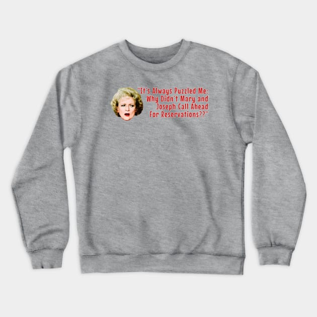 Rose Nylund Mary & Joseph Quote Crewneck Sweatshirt by Golden Girls Quotes